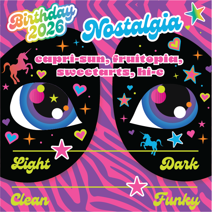 A square birthday-themed graphic or card design with the words 'Birthday 2026 Nostalgia' at the top, a pink zebra-print background, and two large stylized eyes on black ovals. The text references 'capri-sun, fruitopia, sweetarts, hi-c' and includes the words 'Light', 'Dark', 'Clean', and 'Funky' at the bottom with small pink stars and colorful heart and star motifs.